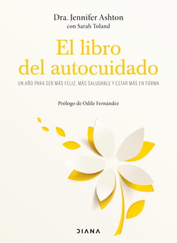 El libro del autocuidado - Un año para ser más feliz, más saludable y estar más en forma