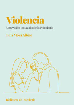 Violencia - Una visión actual desde la psicología