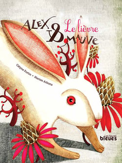 Alex et Mauve, le lièvre - Le lièvre