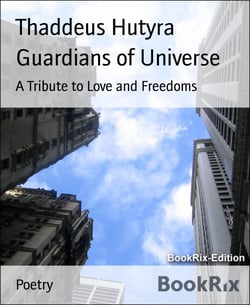 Guardians of Universe - A Tribute to Love and Freedoms