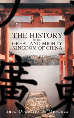 The History of the Great and Mighty Kingdom of China - Complete Edition (Vol. 1&amp;2)