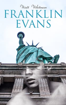 Franklin Evans - A Tale of the Times (Temperance Novel)