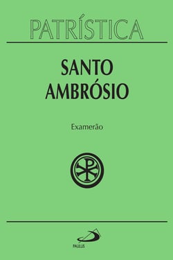 Patrística - Examerão - Vol. 26 - Os seis dias da criação