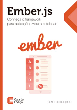 Ember.js - Conheça o framework para aplicações web ambiciosas