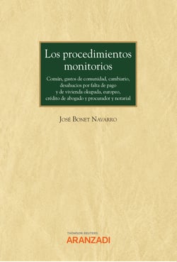 Los procedimientos monitorios - Común, gastos de comunidad, cambiario, desahucios por falta de pago y de vivienda okupada, europeo, crédito de abogado y procurador, y notarial