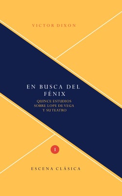 En busca del Fénix - Quince estudios sobre Lope de Vega y su teatro.