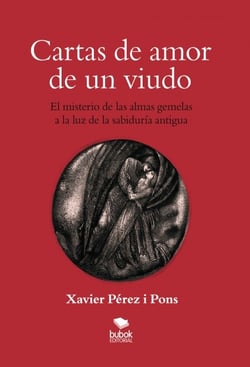 Cartas de amor de un viudo. El misterio de las almas gemelas a la luz de la sabiduría antigua