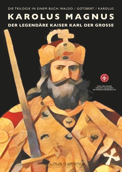 Karolus Magnus         (deutsche Version) - Der legendäre Kaiser Karl der Grosse