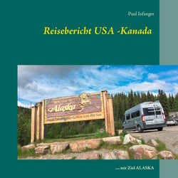 Reisebericht USA -Kanada - .... mit Ziel ALASKA