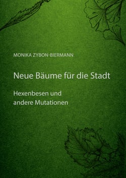 Neue Bäume für die Stadt - Hexenbesen und andere Mutationen