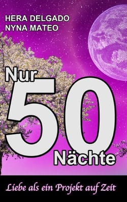 Nur 50 Nächte - Liebe als ein Projekt auf Zeit