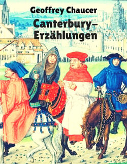 Canterbury-Erzählungen - Vollständige deutsche Ausgabe der Canterbury Tales