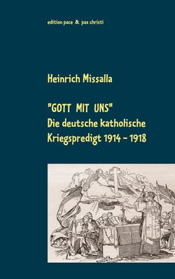 "Gott mit uns" - Die deutsche katholische Kriegspredigt 1914-1918