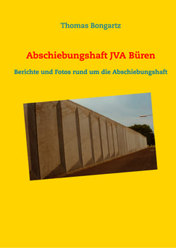 Abschiebungshaft JVA Büren - Berichte und Fotos rund um die Abschiebungshaft