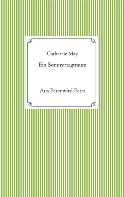 Ein Sommertagtraum - Aus Peter wird Petra