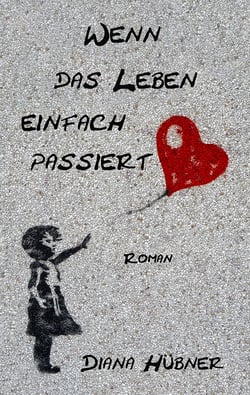 Wenn das Leben einfach passiert