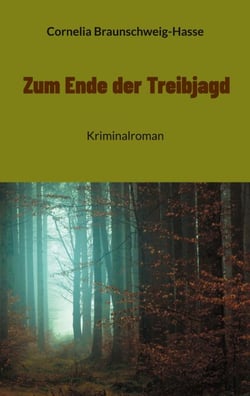 Zum Ende der Treibjagd - Kriminalroman