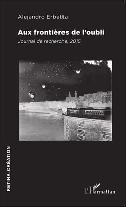 Aux frontières de l'oubli - Journal de recherche, 2015