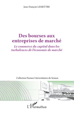 Des bourses aux entreprises de marché - Le commerce du capital dans les turbulenxes de l'économie de marché