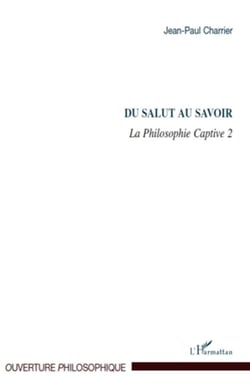 Du salut au savoir - La Philosophie Captive 2