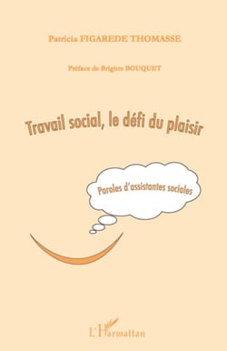 Travail social, le défi du plaisir - Paroles d'assistantes sociales