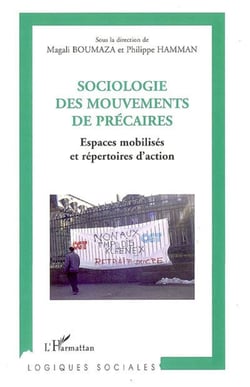 Sociologie des mouvements de précaires - Espaces mobilisés et répertoires d'action