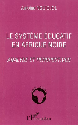Le système éducatif en Afrique noire - Analyse et perspectives