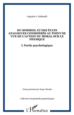 Du sommeil et des états analogues considérés au point de vue de l'action du moral sur le physique - I. Partie psychologique