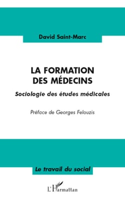 La formation des médecins - Sociologie des études médicales