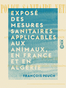 Exposé des mesures sanitaires applicables aux animaux, en France et en Algérie - Précis de police sanitaire vétérinaire