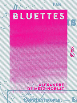 Bluettes - Constantinople, Égypte, Rome, Venise, Espagne, Pyrénées