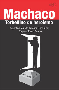 Machaco. Torbellino de heroísmo