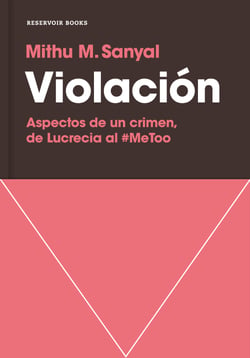 Violación - Aspectos de un crimen, de Lucrecia al #MeToo