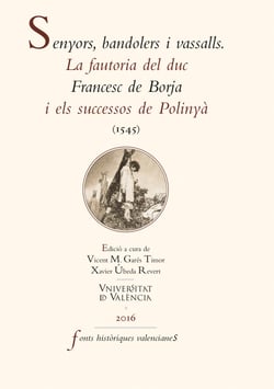 Senyors, bandolers i vassalls - La fautoria del duc Francesc de Borja i els sucessos de Polinyà (1545)