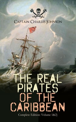 The Real Pirates of the Caribbean (Complete Edition: Volume 1&amp;2)