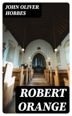 Robert Orange - Being a Continuation of the History of Robert Orange