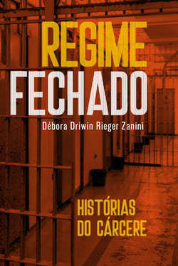 Regime fechado - Histórias do cárcere