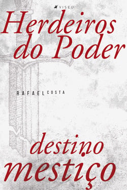 Herdeiros do poder - destino mestiço