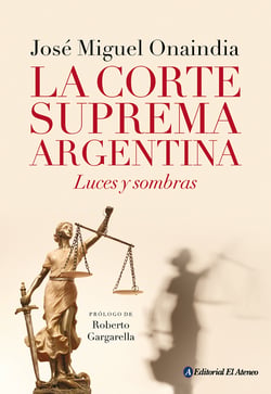 La Corte Suprema Argentina - Luces y sombras