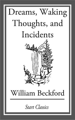 Dreams, Waking Thoughts, and Incidents - In a Series of Letters from Various Parts of Europe