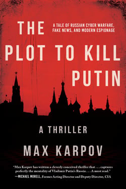 The Plot to Kill Putin - A Thriller