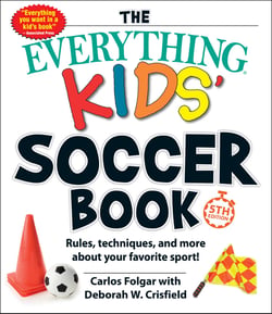 The Everything Kids' Soccer Book, 5th Edition - Rules, Techniques, and More about Your Favorite Sport!