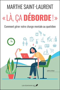 "Là, ça déborde!":comment gérer notre charge mentale au quotidien