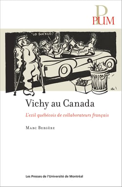Vichy au Canada - L'exil québécois des collaborateurs français