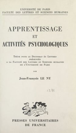 Apprentissage et activités psychologiques - Thèse pour le doctorat ès lettres présentée à la Faculté des lettres et sciences humaines de l'Université de Paris