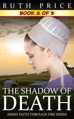 The Shadow of Death -- Book 2 - The Shadow of Death (Amish Faith Through Fire), #2