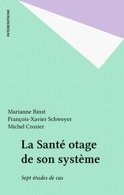 La Santé otage de son système - Sept études de cas