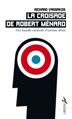 La Croisade de Robert Ménard - Une bataille culturelle d’extrême droite
