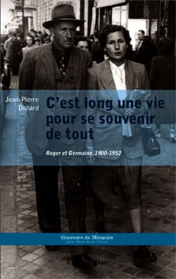 C'est long une vie pour se souvenir de tout - Roger et Germaine, 1900-1952