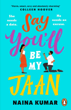 Say You’ll Be My Jaan - The USA TODAY bestselling fake engagement romcom of the year - the perfect feel good pick me up!